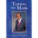Toeing the Mark: The Life and Times of Willington E. White Second Edition
