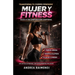 Mujer Y Fitness: Recomposición del cuerpo femenino: entrenamiento y nutrición