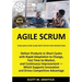 Agile Scrum: Your Quick Start Guide with Step-by-Step Instructions