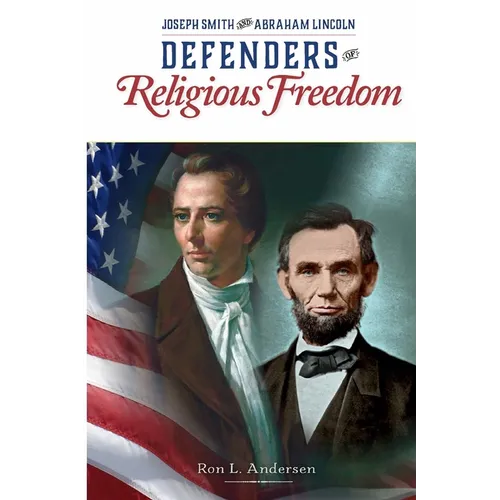 Defenders of the Faith - Joseph Smith and Abraham Lincoln