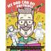My Dad can do anything!: A Father's day coloring book for kids to color showcasing the various jobs Dads do to provide for their family