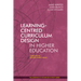 Learning-Centred Curriculum Design in Higher Education