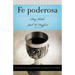 Serie Vida En Plenitud: Fe Poderosa: El Balance de la Fe Con Respecto a Las Obras Y Las Palabras
