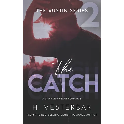 The Catch: A Dark Rockstar Romance