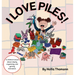 I Love Piles!: A children's book about tidying, organizing, and getting motivated.