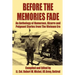 Before the Memories Fade: An Anthology of Humorous, Bizarre and Poignant Stories from the Vietnam Era