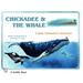 Chickadee & the Whale: A Baby Chickadee's Adventure