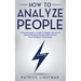 How to Analyze People: A Psychologist's Guide to Master the Art of Speed Reading Anyone with proven Psychological Techniques. Unlock your personal sup