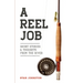 A Reel Job: Short Stories & Thoughts from the River