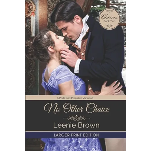 No Other Choice: A Pride and Prejudice Variation