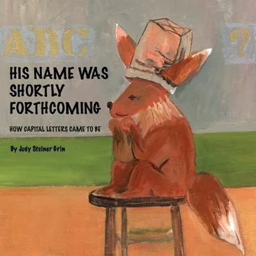 His Name Was Shortly Forthcoming: How Capital Letters Came to Be