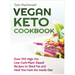 Vegan Keto Cookbook Over 190 High-Fat Low-Carb Plant-Based Recipes to Shed Fat and Heal You from the Inside Out
