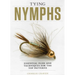 Tying Nymphs: Essential Flies and Techniques for the Top Patterns