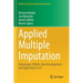 Applied Multiple Imputation: Advantages, Pitfalls, New Developments and Applications in R