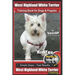 West Highland Terrier Training Book for Dogs and Puppies by Bone Up Dog Training: Are You Ready to Bone Up? Simple Steps * Fast Results West Highland
