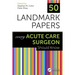 50 Landmark Papers Every Acute Care Surgeon Should Know