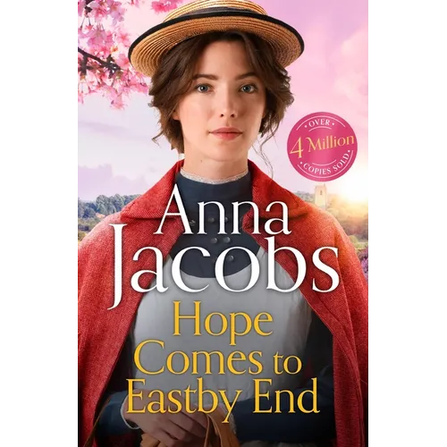 Hope Comes to Eastby End: Book 3 in the Brand New Series from Multi-Million-Copy Bestseller Anna Jacobs