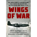 Wings of War: The World War II Fighter Plane That Saved the Allies and the Believers Who Made It Fly