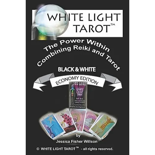 White Light Tarot (tm): The Power Within - Combining Tarot and Reiki
