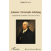 Johann Christoph Adelung: Linguiste des Lumières à la cour de Saxe