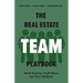 The Real Estate Team Playbook: Work Smarter. Profit More. Get Your Life Back.