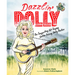 Dazzlin' Dolly: The Songwriting, Hit-Singing, Guitar-Picking Dolly Parton