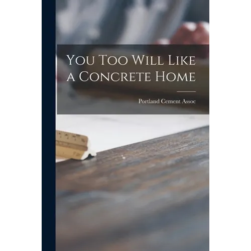 You Too Will Like a Concrete Home