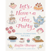 Let's Have a Tea Party: Special Celebrations for Girls