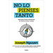 No Lo Pienses Tanto / The Overthinker's Guide to Making Decisions: How to Make Decisions Without Losing Your Mind