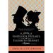 Sherlock Holmes & Elizabeth Bennet Mysteries