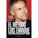 El Mã(c)Todo Luis Enrique (Ediciã3n Actualizada) / The Luis Enrique Method (Updated Edition)