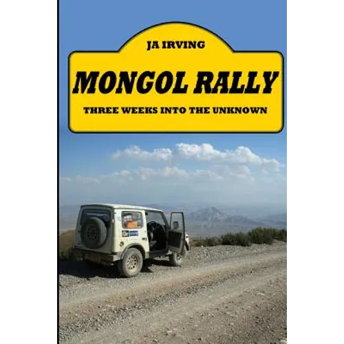 Mongol Rally - Three weeks into the unknown