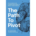 The Path to Pivot: The Playbook for Founders Who Want to Reboot their Startup