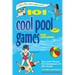 101 Cool Pool Games for Children: Fun and Fitness for Swimmers of All Levels
