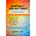 DO WE REALLY KNOW WHAT WORKS? The Philosophy and Science of Evaluating Social Programs