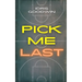 Pick Me Last