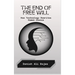 The End of Free Will: How Technology Rewrites Human Choice