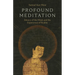 Profound Meditation: Silence of the Mind and the Experience of Reality