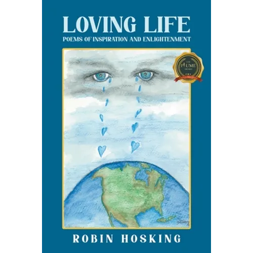Loving Life: Poems of Inspiration and Enlightenment