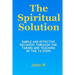The Spiritual Solution - Simple And Effective Recovery Through The Taking And Teaching Of The 12 Steps
