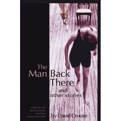 The Man Back There: Stories