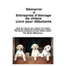 Créer une entreprise d'élevage de chiens Livre pour les débutants: Guide de l'éleveur pour obtenir de l'argent gratuit, des articles de commerce pour