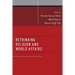 Rethinking Religion and World Affairs