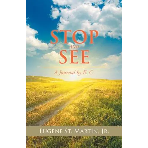Stop and See: A Journal by E. C.