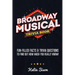 Broadway Musical Trivia Book: Fun-Filled Facts & Trivia Questions To Find Out How Much You Really Know!