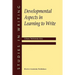 Developmental Aspects in Learning to Write