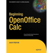 Beginning Openoffice Calc: From Setting Up Simple Spreadsheets to Business Forecasting