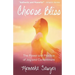Choose Bliss: The Power and Practice of Joy and Contentment