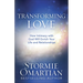 Transforming Love: How Intimacy with God Will Enrich Your Life and Relationships