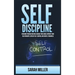 Self-Discipline: Overcome Procrastination, Manage Your Anger, Improve Your Relationships, Develop Self-Control and Mental Toughness